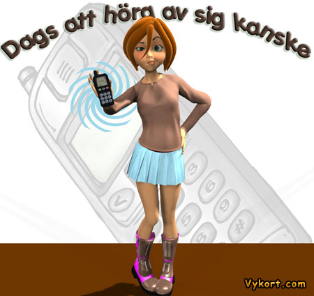 Dags att h�ra av sig kanske!